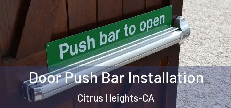  Door Push Bar Installation Citrus Heights-CA