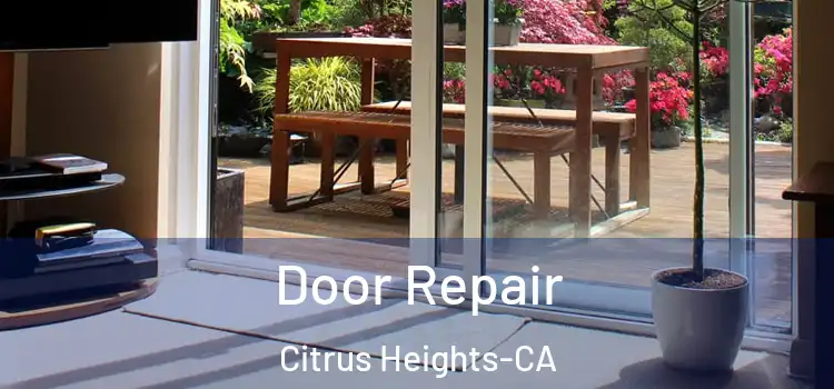  Door Repair Citrus Heights-CA