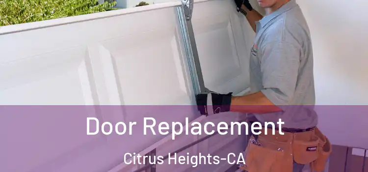  Door Replacement Citrus Heights-CA