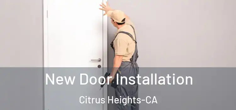  New Door Installation Citrus Heights-CA