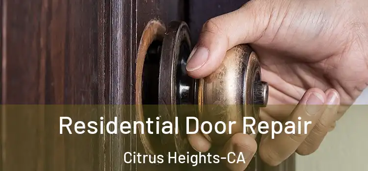  Residential Door Repair Citrus Heights-CA