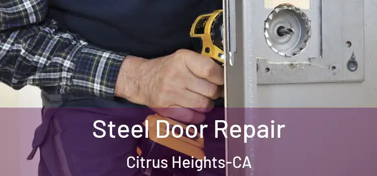  Steel Door Repair Citrus Heights-CA